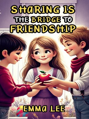 cover image of Sharing Is the Bridge to Friendship